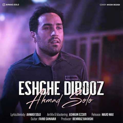 Ahmad Solo Eshghe Dirooz